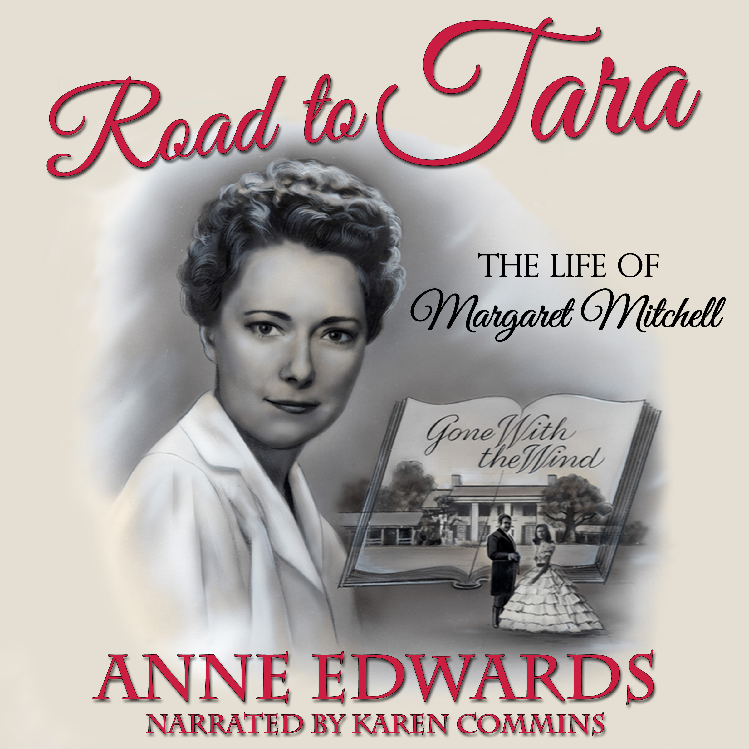Road to Tara: The Life Of Margaret Mitchell by Anne Edwards audiobook cover art